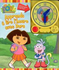 Apprends à lire l'heure avec Dora : Dora l'exploratrice