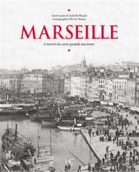 Marseille : à travers la carte postale ancienne
