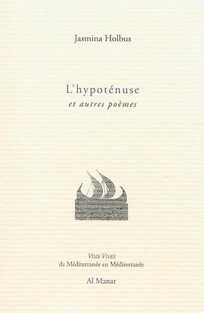 L'hypoténuse : et autres poèmes