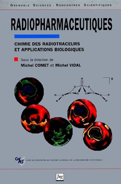 Radiopharmaceutiques : chimie des radiotraceurs et applications biologiques