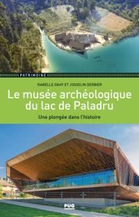 Le musée archéologique du lac de Paladru : une plongée dans l'histoire