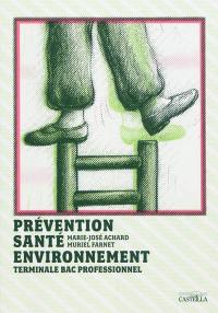 Prévention, santé, environnement : terminale bac professionnel