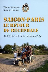 Saigon-Paris, le retour de Bucéphale : 44.000 km en 2 CV autour du monde