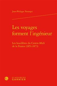 Les voyages forment l'ingénieur : les houillères du Centre-Midi de la France, 1851-1873