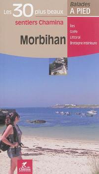 Morbihan : les 30 plus beaux sentiers Chamina : îles, golfe, littoral, Bretagne intérieure