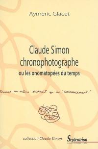 Claude Simon, chronophotographe ou Les onomatopées du temps