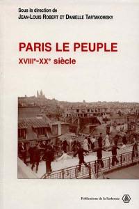 Paris, le peuple : XVIIIe-XXe siècle