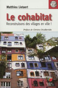 Le cohabitat : reconstruisons des villages en ville !