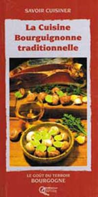 La cuisine bourguignonne traditionnelle : le goût du terroir