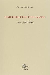 Cimetière étoilé de la mer : versets 1995-2003