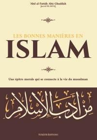 Les bonnes manières en islam : une épître morale qui se connecte à la vie du musulman