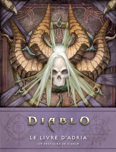 Diablo : le livre d'Adria : un bestiaire de Diablo