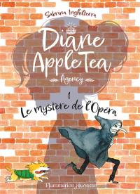 Diane Apple Tea agency. Vol. 1. Le mystère de l'Opéra