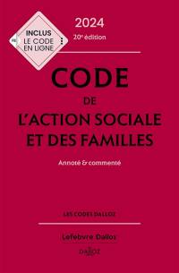 Code de l'action sociale et des familles 2024 : annoté & commenté