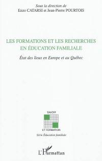 Les formations et les recherches en éducation familiale : état des lieux en Europe et au Québec