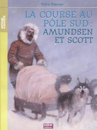 La course au pôle Sud : Amundsen et Scott