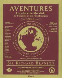 Aventures 2008 : encyclopédie mondiale de l'exploit et de l'exploration