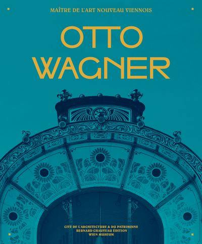 Otto Wagner : maître de l'Art nouveau viennois