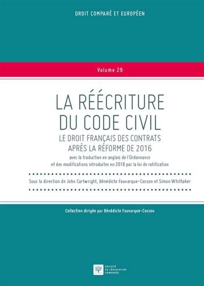 La réécriture du Code civil : le droit français des contrats après la réforme de 2016 : avec la traduction en anglais de l'Ordonnance et des modifications introduites en 2018 par la loi de ratification