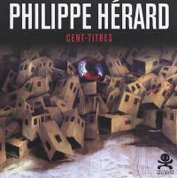 Philippe Hérard : cent-titres