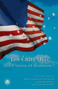 Les Etats-Unis, entre union et désunion ?