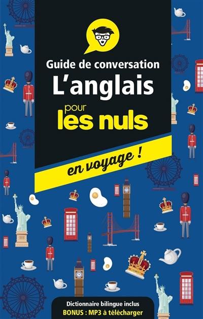 L'anglais pour les nuls en voyage ! : guide de conversation