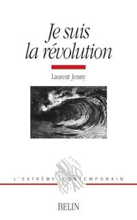 Je suis la révolution : histoire d'une métaphore (1830-1975)