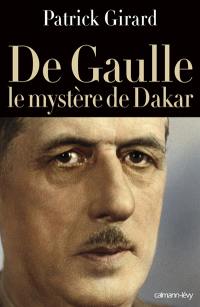 De Gaulle, le mystère de Dakar