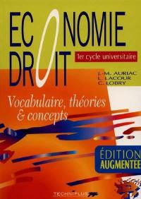 Economie-droit, premier cycle universitaire : vocabulaire, théories et concepts