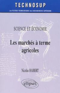 Les marchés à terme agricoles : science et économie