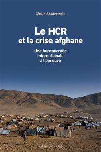 Le HCR et la crise afghane : une bureaucratie internationale à l'épreuve