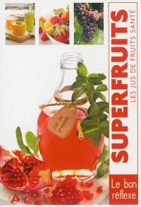 Superfruits, les jus de fruits santé