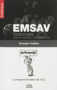 EMSAV : dictionnaire critique, historique et biographique : le mouvement breton de A à Z du XIXe siècle à nos jours