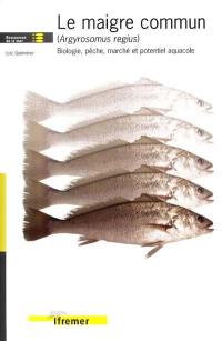 Le maigre commun (argyrosomus regius) : biologie, pêche, marché et potentiel aquacole