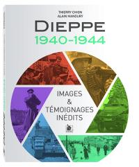 Dieppe, 1940-1944 : images & témoignages inédits