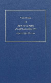 Les oeuvres complètes de Voltaire. Vol. 24. Essai sur les moeurs et l'esprit des nations. Vol. 4. Chapitres 68-102