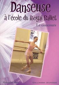 Danseuse à l'école du Royal Ballet. Vol. 4. Le concours