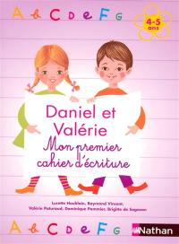 Daniel et Valérie : mon premier cahier d'écriture, 4-5 ans