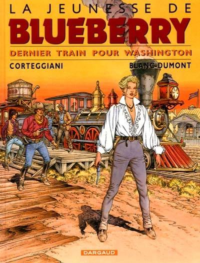 La jeunesse de Blueberry. Vol. 12. Dernier train pour Washington