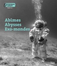 Techniques & culture, n° 75. Abîmes, abysses, exo-mondes