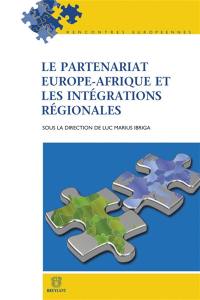 Le partenariat Europe-Afrique et les intégrations régionales