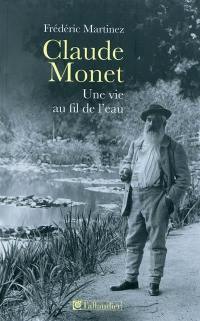 Claude Monet : une vie au fil de l'eau