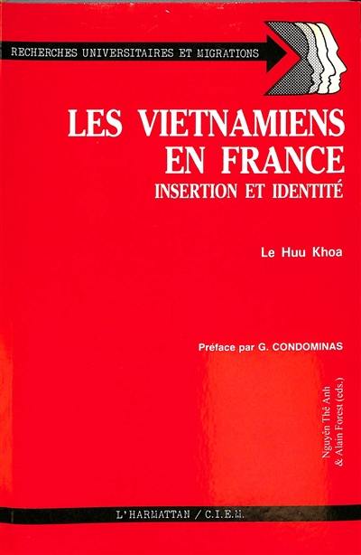Les Vietnamiens en France des réfugiés : insertion et identité : le processus d'immigration depuis la colonisation jusqu'à l'implantation