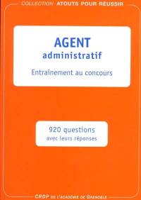 Agent administratif : entraînement au concours : 920 questions avec leurs réponses