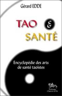Tao et santé : encyclopédie des arts de santé taoïstes