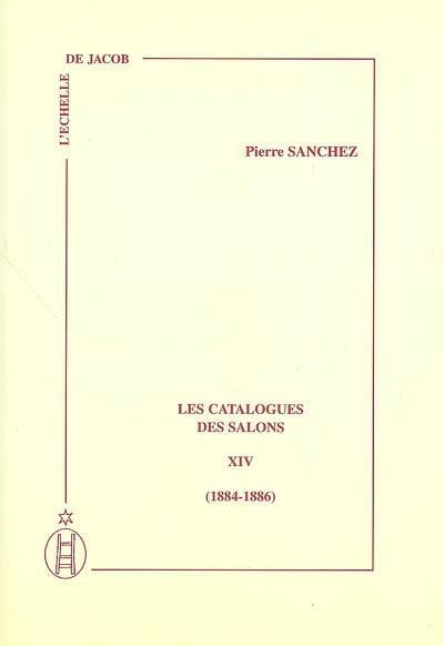 Les catalogues des Salons. Vol. 14. 1884-1886
