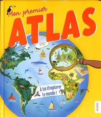 Mon premier atlas : à toi d'explorer le monde !