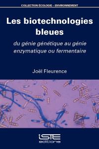 Les biotechnologies bleues : du génie génétique au génie enzymatique ou fermentaire