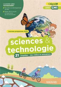 Sciences & technologie, cahier CM1 : 21 enquêtes + des vidéos et animations : nouveau programme 2023