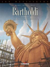 Les bâtisseurs. Vol. 2. Bartholdi : la statue de la liberté